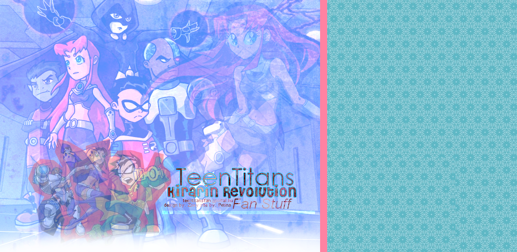 *-* Teen Titans & Kirarin Revolution Fansite *-*